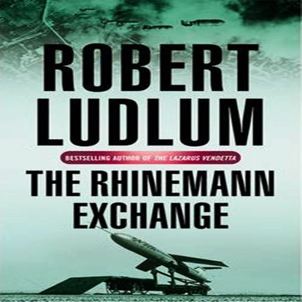 The Rhinemann Exchange By Robert Ludlum - Khazanay