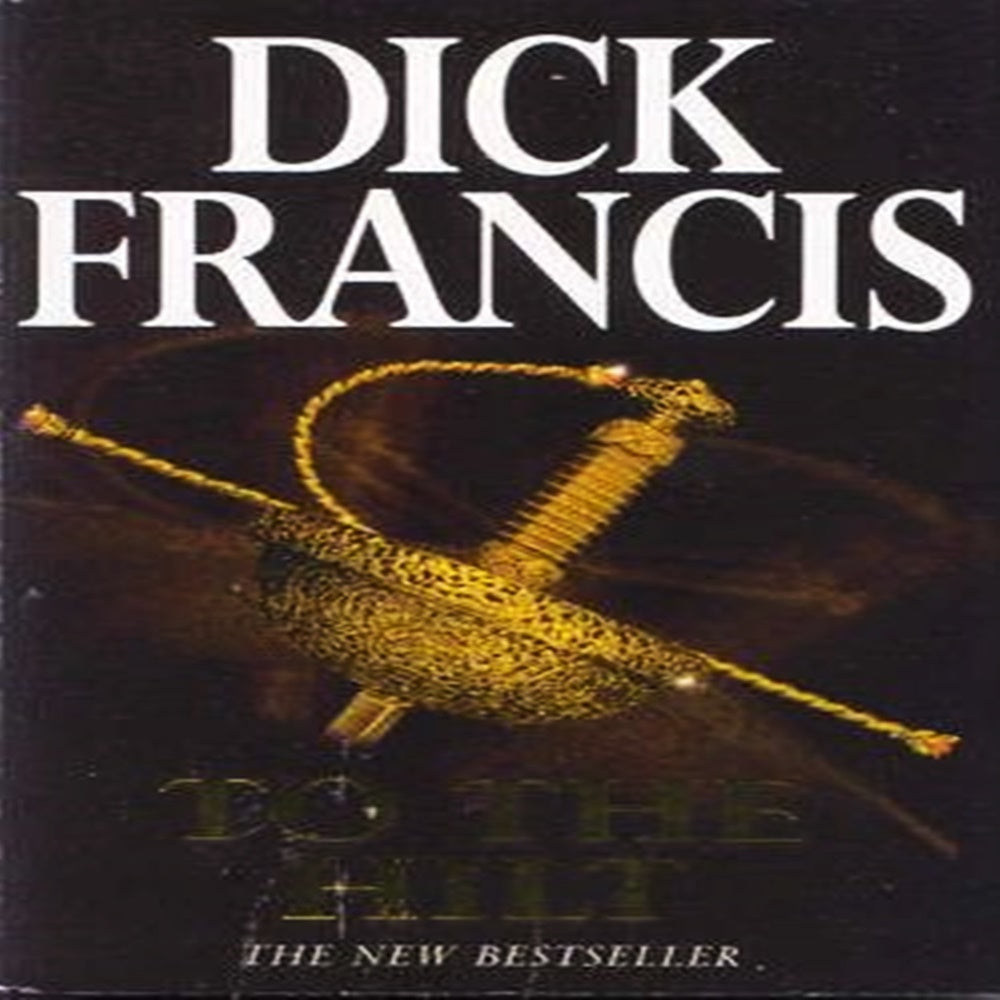 To The Hilt By Dick Francis - Khazanay